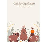 Cuddly Capybaras: A Super Cute Coloring Book for Kids Ages 4-8 | 28 Fun, Easy, Big-Line Designs