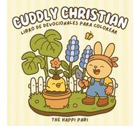 Cuddly Christian (SPANISH): Libro de devocionales para colorear / Spanish Coloring Book Devotional For Kids, Teens, & Adults ft. Cute, Cuddly, Cozy Animals