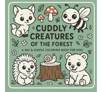 Cuddly Creatures of the Forest: A Big & Simple Coloring Book For KIds