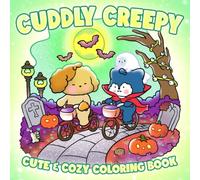 Cuddly Creepy Coloring Book: Cute but Spooky Coloring Pages Featuring Adorable Friends, Haunted Vibes, Whimsical Night Scenes, and Playful Halloween Fun for All Ages