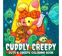 Cuddly Creepy Coloring Book: Haunted Adorable Coloring Pages Featuring Playful Friends, Scary Dolls, and Strange Scenes for All Ages to Enjoy Relaxation And Stress Relief