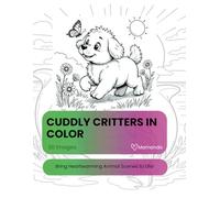 Cuddly Critters in Color: Bring 30 Heartwarming Animal Scenes to Life!