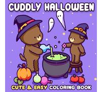 Cuddly Halloween Coloring Book: Easy and Cute Coloring Pages Featuring Adorable Animals Spooky Fun and Warm Autumn Vibes to Help You Relax and Unwind