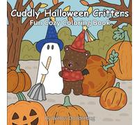 Cuddly Halloween Critters: Fun Cozy Coloring Book