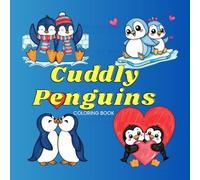 Cuddly Penguins Valentine Coloring Book: Cute Couples, Hearts, and Winter Scenes