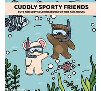Cuddly Sporty Friends: Cute and Cozy Coloring Book