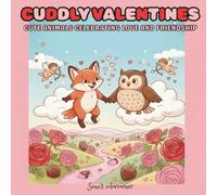 Cuddly Valentines: Cute Animals Celebrating Love and Friendship