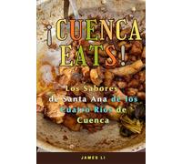 ¡CUENCA EATS!: Los Sabores de Santa Ana de los Cuatro Ríos de Cuenca