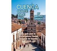 CUENCA GUIA DE VIAJE 2025