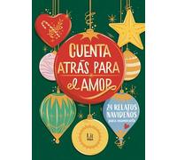 Cuenta atrás para el amor: 24 relatos para enamorarte
