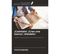 ¡Cuéntalo! ¡Crea una marca! ¡Véndelo!: ¡Cambia tu historia! ¡Cambia tu marca! ¡Vende más! € £ ¥ $: ¡Cambia tu historia! ¡Cambia tu marca! ¡Vende más! EUR £ ¥ $