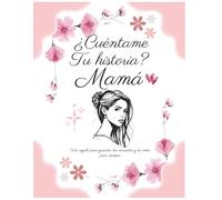 Cuéntame tu historia, Mamá: Diario de recuerdos guiado para conocer la vida de mi madre | Libro de memorias con preguntas, árbol genealógico y ... de tu vida escrito por tus propias manos.