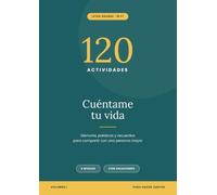Cuéntame tu vida: 120 actividades de memoria, palabras y recuerdos para compartir con una persona mayor | Letra grande | 3 niveles | Con soluciones