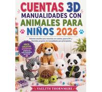 CUENTAS 3D MANUALIDADES CON ANIMALES PARA NIÑOS 2026: Patrones sencillos para mascotas con cuentas, joyería DIY y divertidos proyectos de manualidades para principiantes.