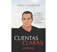 Cuentas Claras: La historia de cómo encontré la libertad en la cárcel.