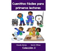 Cuentitos fáciles para primeros lectores (Colección 3): Cinco cuentos fáciles de leer (Spanish easy readers)