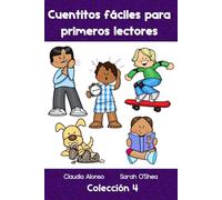 Cuentitos fáciles para primeros lectores (Colección 4): Cinco cuentos fáciles de leer (Spanish easy readers)