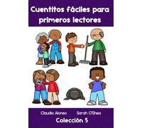 Cuentitos fáciles para primeros lectores (Colección 5): Cinco cuentos fáciles de leer (Spanish easy readers)
