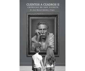 Cuento a Cuadros II: Crónicas de San Vicente