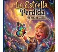Cuento para Dormir para Niños de 1 a 7 Años: La Estrella Perdida y Nuestros Sueños Felices (Spanish Edition)