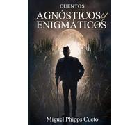 Cuentos Agnósticos y Enigmáticos: Cuento para adultos