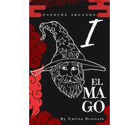 Cuentos Arcanos "1 - El Mago": El despertar del Poder: 3