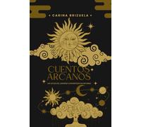 Cuentos Arcanos: Las voces del Universo convertidas en historias
