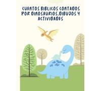 CUENTOS BIBLICOS CONTADOS POR DINOSAURIOS, DIBUJOS Y ACTIVIDADES