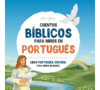 Cuentos bíblicos para niños en portugués - Los más queridos cuentos bíblicos de todos los tiempos en portugués y español: Un libro ilustrado de ... el amor de Dios a través de esta Biblia