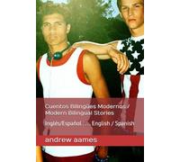 Cuentos Bilingües Modernos / Modern Bilingual Stories: Inglés/Español . . . . English / Spanish