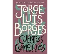Jorge Luis Borg Cuentos completos / Complete Short Stories: Jorge Lu (Tascabile)