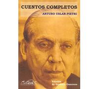 Cuentos Completos / Complete Stories: Arturo Uslar Pietri: 65