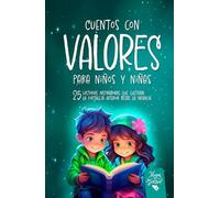 Cuentos con Valores para niños: 25 Historias inspiradoras que cultivan la fortaleza interior desde la infancia. Un libro de cuentos con rimas que ... resiliencia. Montessori, niños y niñas de 4-8