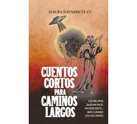 CUENTOS CORTOS PARA CAMINOS LARGOS: Los relatos quedan en el inconsciente... más cuando los has vivido
