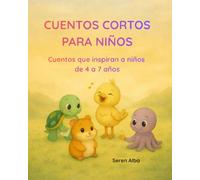 Cuentos cortos para niños: Cuentos que inspiran a niños de 4 a 7 años