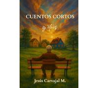 CUENTOS CORTOS: y otros