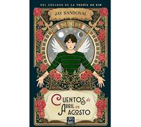 Cuentos de Abril en agosto / April Stories in August: La Teoría De Kim 4 / Kim's Theory 4