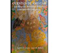 CUENTOS DE AMISTAD: Las Mágicas Aventuras de Dorian y sus Queridos Amiguitos