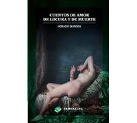 Cuentos de amor de locura y de muerte: Anotado