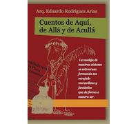 Cuentos de Aquí, de Allá, y de Acullá