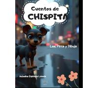 CUENTOS DE CHISPITA: LEE, PINTA Y DIBUJA
