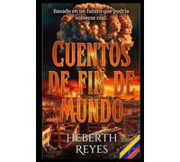 Cuentos de fin de mundo: Relatos de horror y ciencia ficción postapocalíptica.