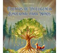 Cuentos de Inteligencia Emocional para Niños - Historias para fortalecer la autoestima, la empatía y el amor propio: Poemas, cuentos y canciones para enseñar valores, amistad y emociones a los niños.