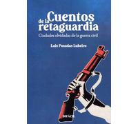 Cuentos de la retaguardia: Ciudades olvidadas de la guerra civil