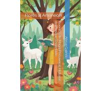Cuentos de Magia Primaveral: Historias del Bosque Encantado: Flores al Amanecer