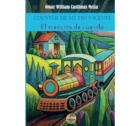 CUENTOS DE MI TIO VICENTE: EL TRENCITO DE CUERDA
