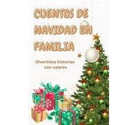 CUENTOS DE NAVIDAD EN FAMILIA: Divertidas historias con valores