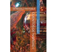 CUENTOS DE NAVIDAD I: EL REGALO INVISIBLE