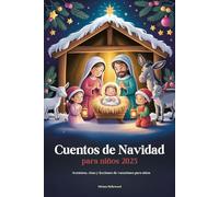 Cuentos de Navidad para niños 2025: Aventuras, risas y lecciones de vacaciones para niños