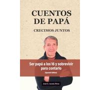 Cuentos de Papá: Como construir a otros mientras todavía te construyes a ti mismo